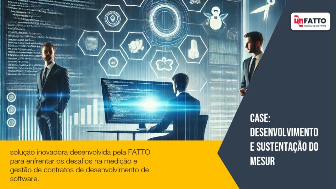 CASE: DESENVOLVIMENTO e SUSTENTAÇÃO DO MESUR​