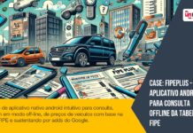 Case: FIPEPlus - Aplicativo Android para Consulta offline da Tabela FIPE​