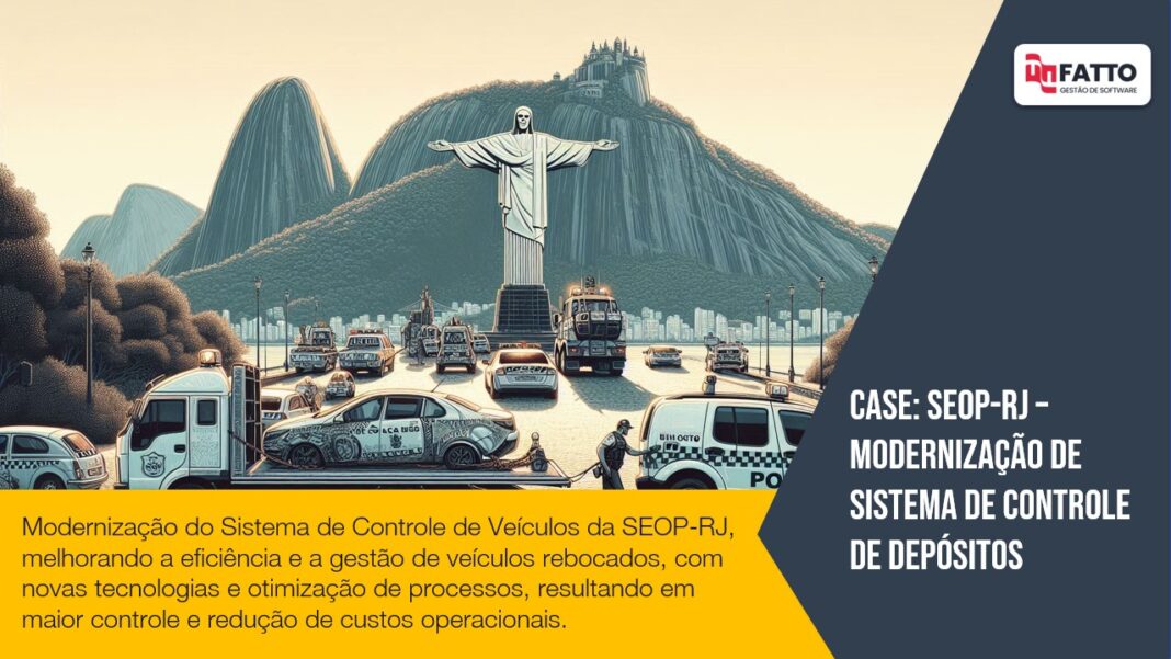 Case: SEOP-RJ – Modernização de Sistema de Controle de depósitos​ ​