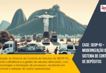 Case: SEOP-RJ – Modernização de Sistema de Controle de depósitos​ ​